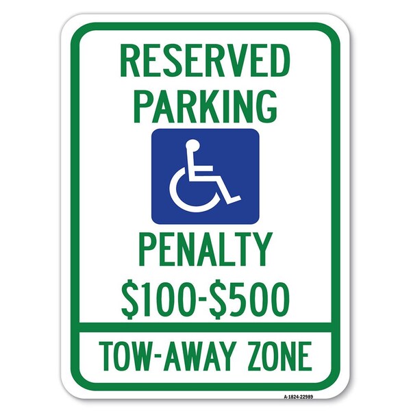 Signmission Reserved Parking Penalty $100 to $500 Tow-Away Zone with Symbol Parking, A-1824-22989 A-1824-22989 - main
